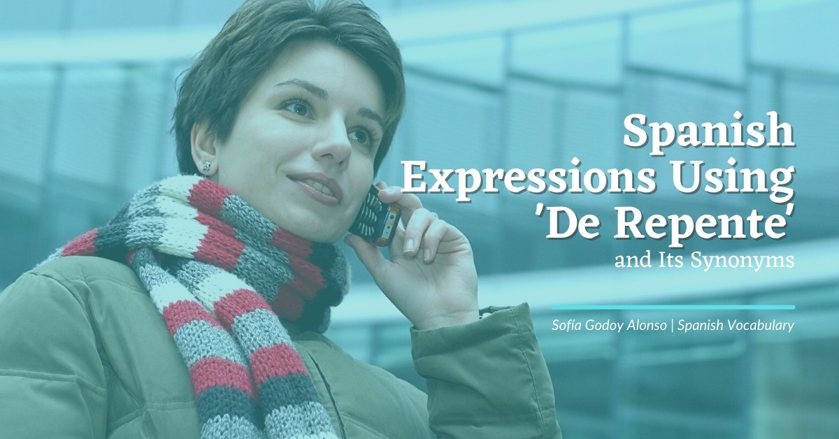Beyond 'De Repente': The Many Ways to Say Suddenly in Spanish